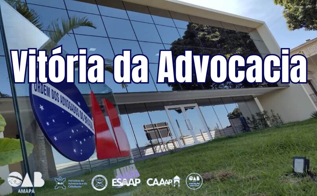 Justiça deferiu favorável à OAB-AP e suspende, em parte, Portaria que impedia livre exercício profissional de advogados no IAPEN